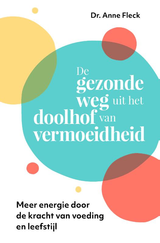 Omslag van De gezonde weg uit het doolhof van vermoeidheid
