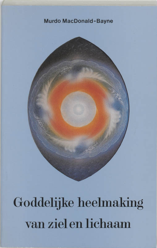 Omslag van Goddelijke heelmaking van geest en lichaam