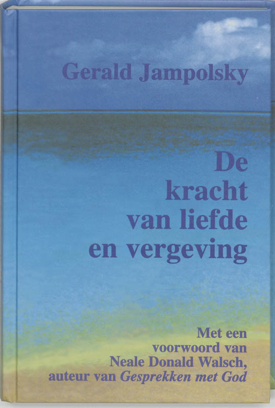 Omslag van De kracht van liefde en vergeving