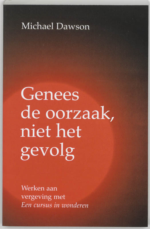 Omslag van Genees de oorzaak, niet het gevolg