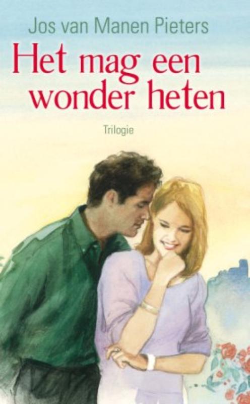 Omslag van Het mag een wonder heten Trilogie