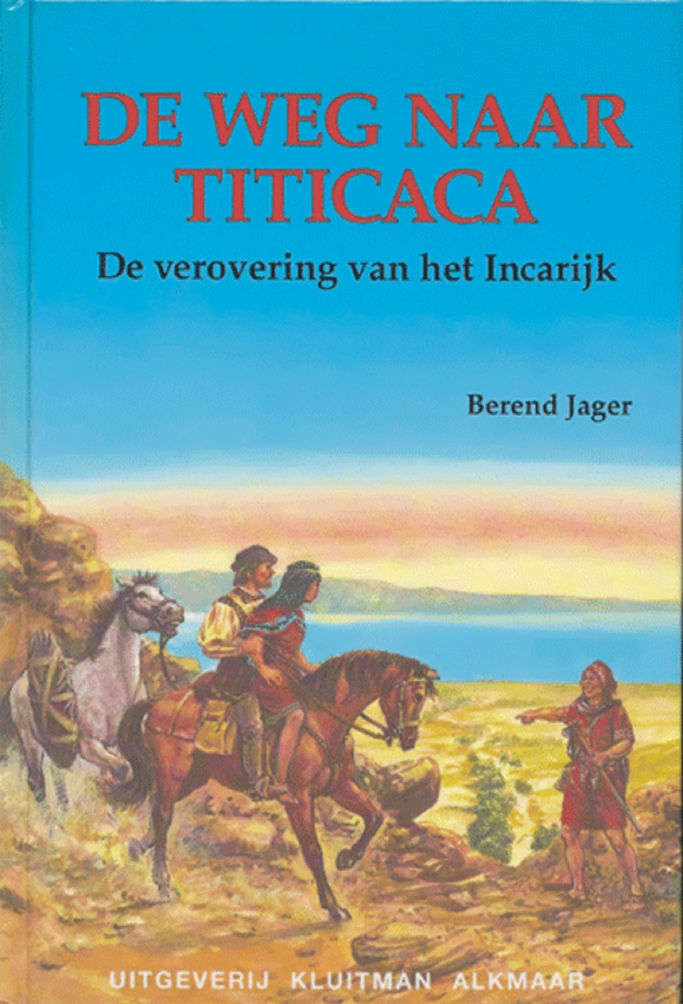 Omslag van De weg naar Titicaca. De verovering van het Incarijk