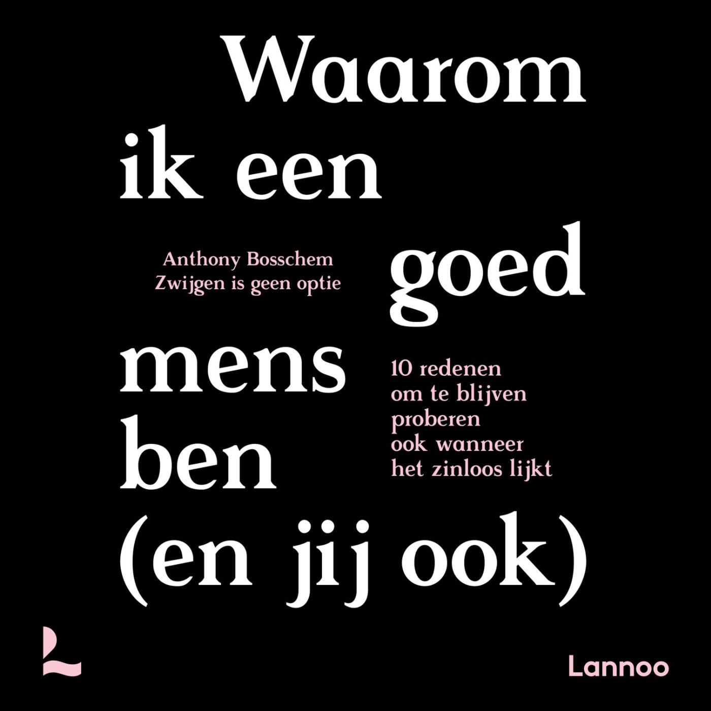 Omslag van Waarom ik een goed mens ben (en jij ook)