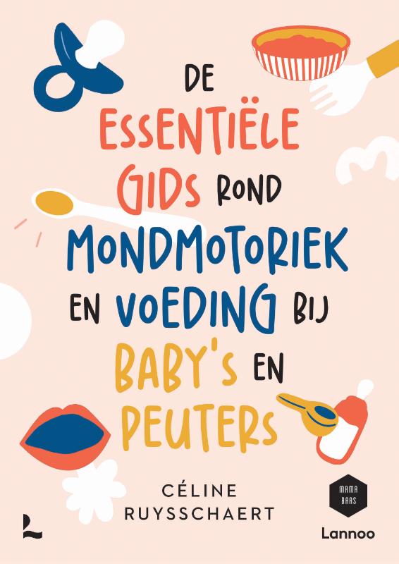 Omslag van De essentiële gids over mondmotoriek en voeding bij baby's en peuters