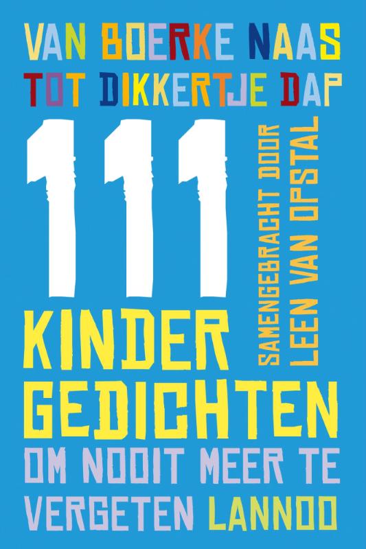 Omslag van Van Boerke Naas tot Dikkertje Dap 111 kindergedichten om nooit meer te vergeten