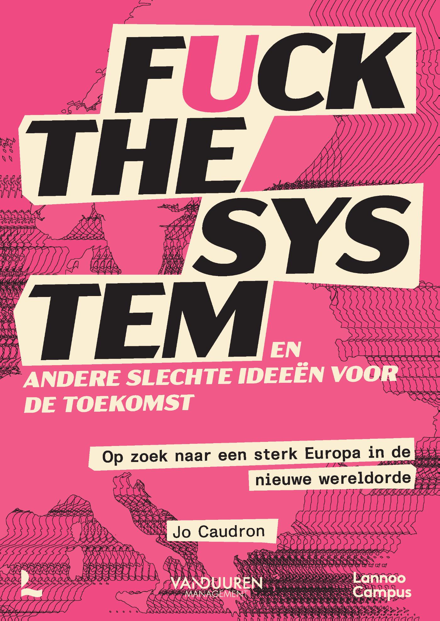 Omslag van Fuck the system, en andere slechte ideeën voor de toekomst