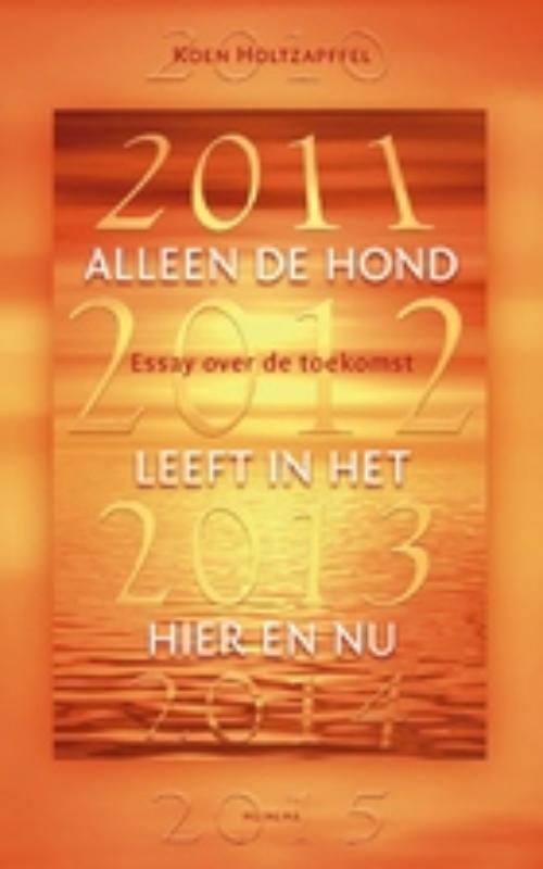 Omslag van Alleen de hond leeft in het hier en nu