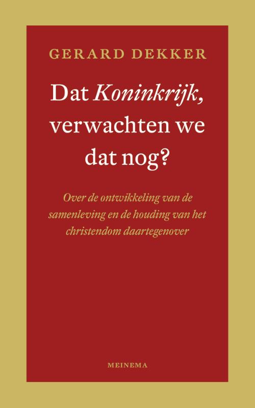 Omslag van Dat Koninkrijk, verwachten we dat nog?