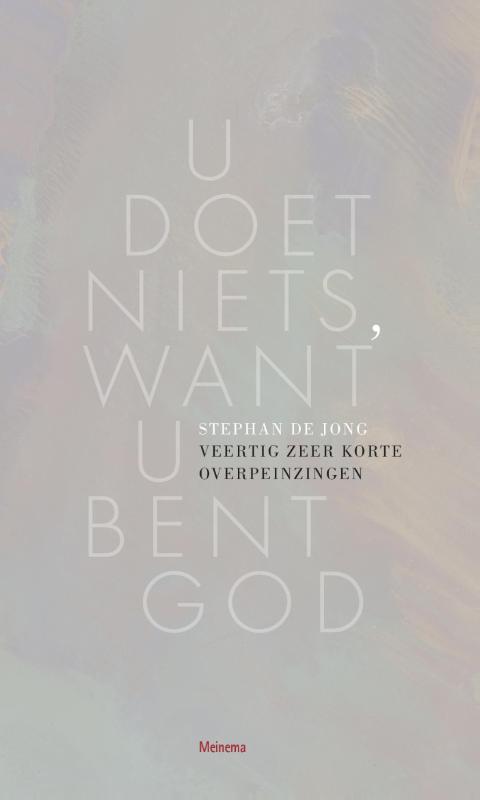 Omslag van U doet niets, want U bent God