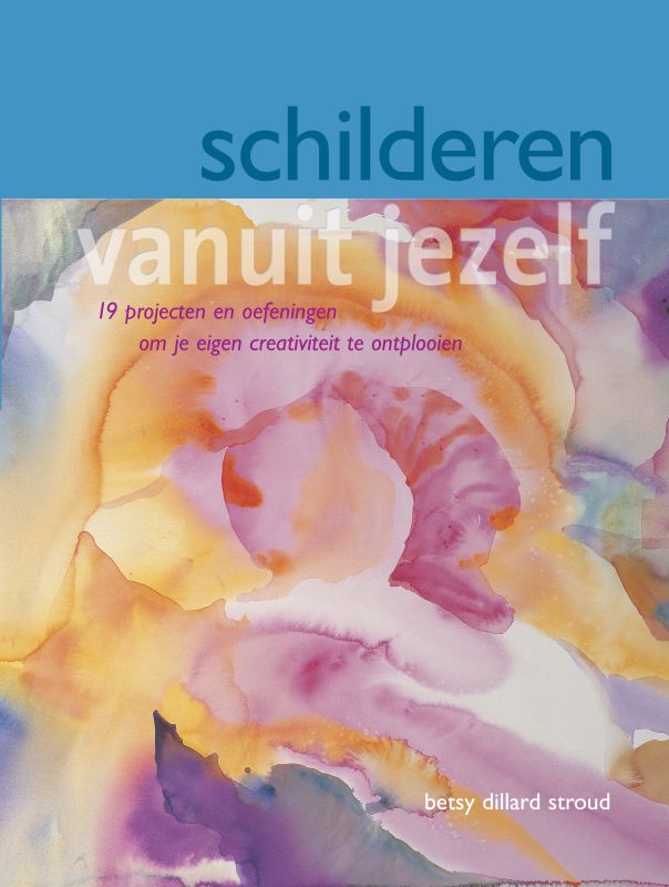 Omslag van Schilderen vanuit jezelf