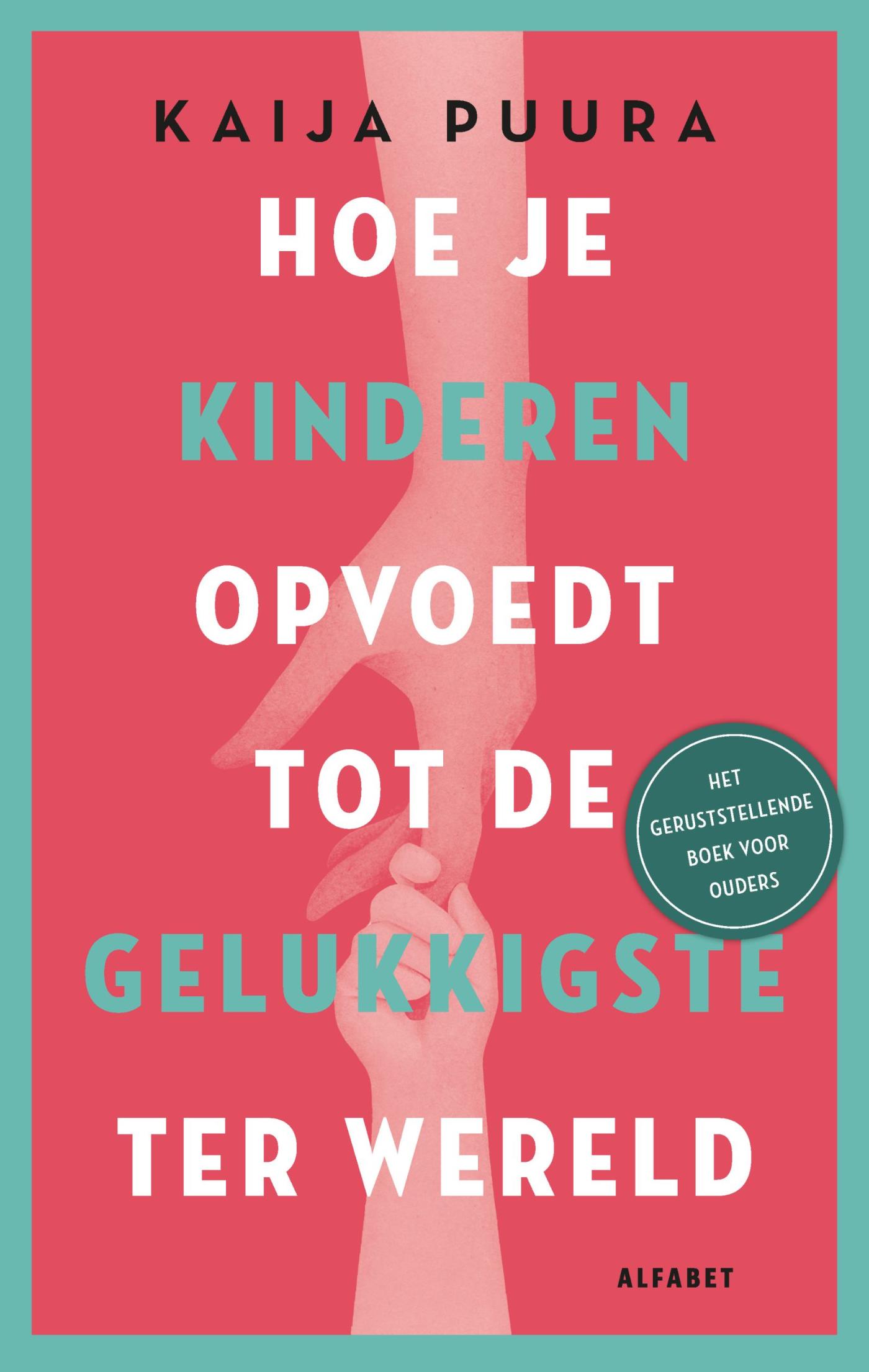 Omslag van Hoe je kinderen opvoedt tot de gelukkigste ter wereld