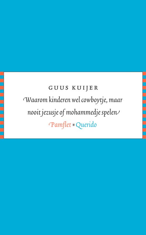 Omslag van Waarom kinderen wel cowboytje maar nooit jezusje of mohammedje spelen
