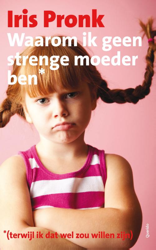 Omslag van Waarom ik geen strenge moeder ben (terwijl ik dat wel zou willen zijn)
