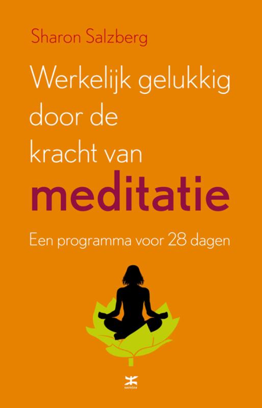 Omslag van Werkelijk gelukkig door de kracht van meditatie