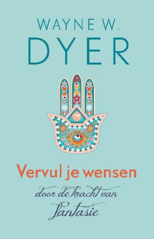 Omslag van Vervul je wensen door de kracht van fantasie