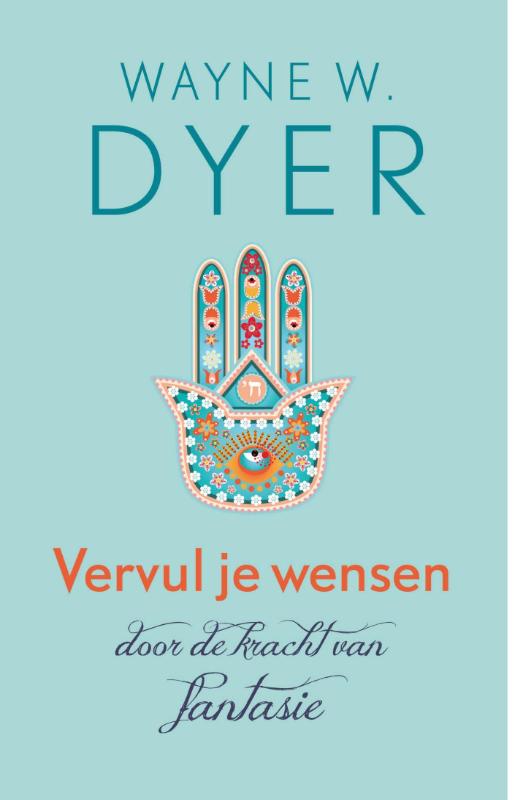 Omslag van Vervul je wensen door de kracht van fantasie