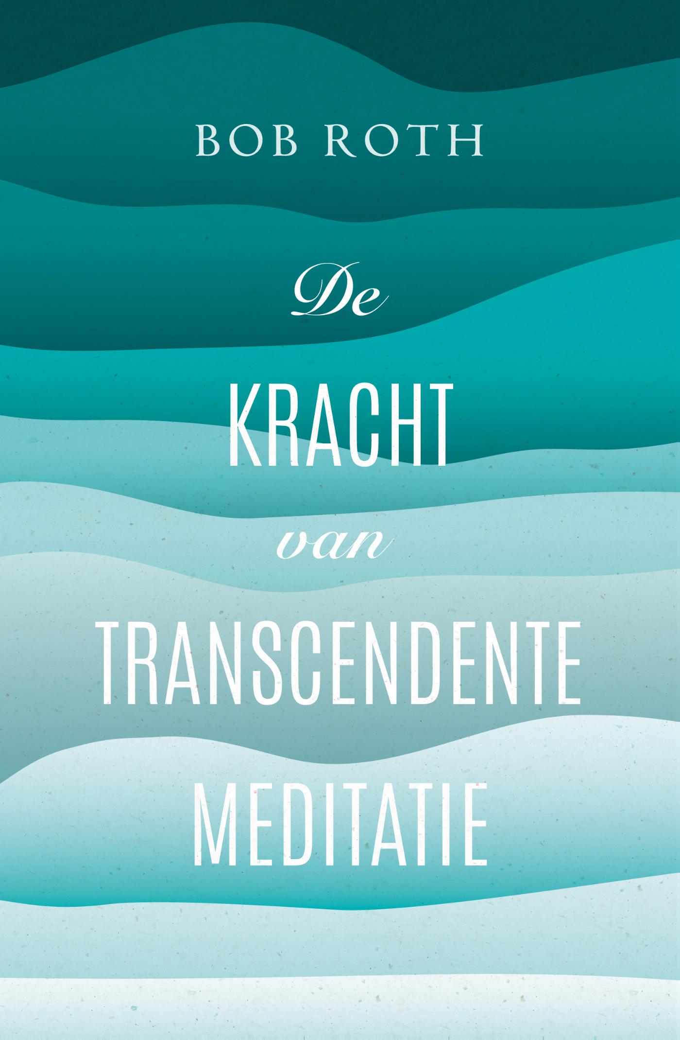 Omslag van De kracht van Transcendente Meditatie