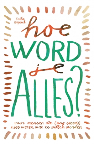 Omslag van Hoe word je ALLES?