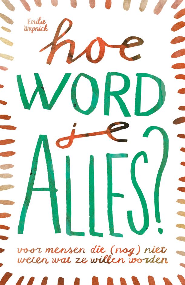 Omslag van Hoe word je alles?