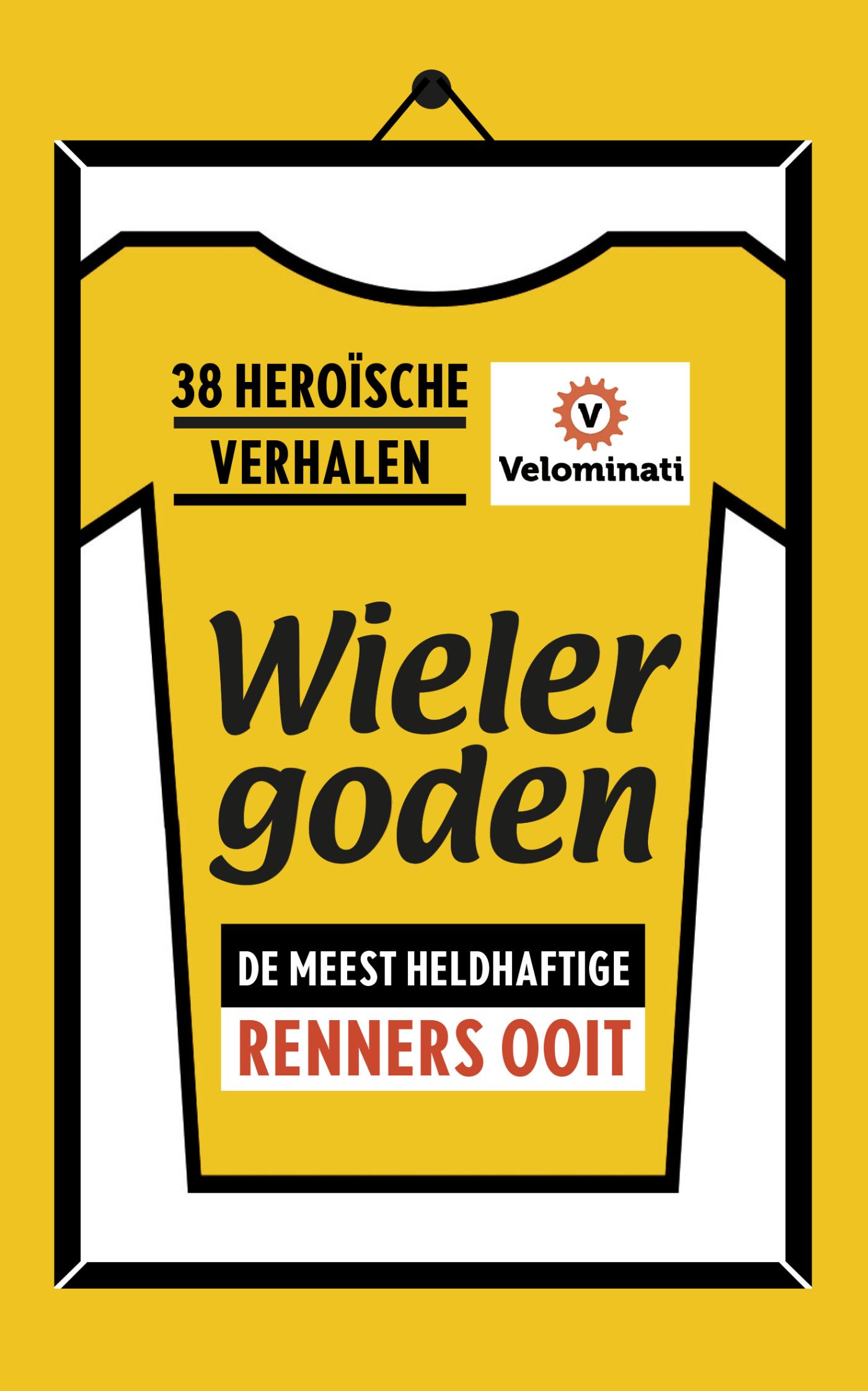 Omslag van Wielergoden: de meest heldhaftige renners ooit