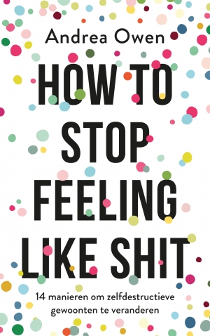 Omslag van How to stop feeling like shit