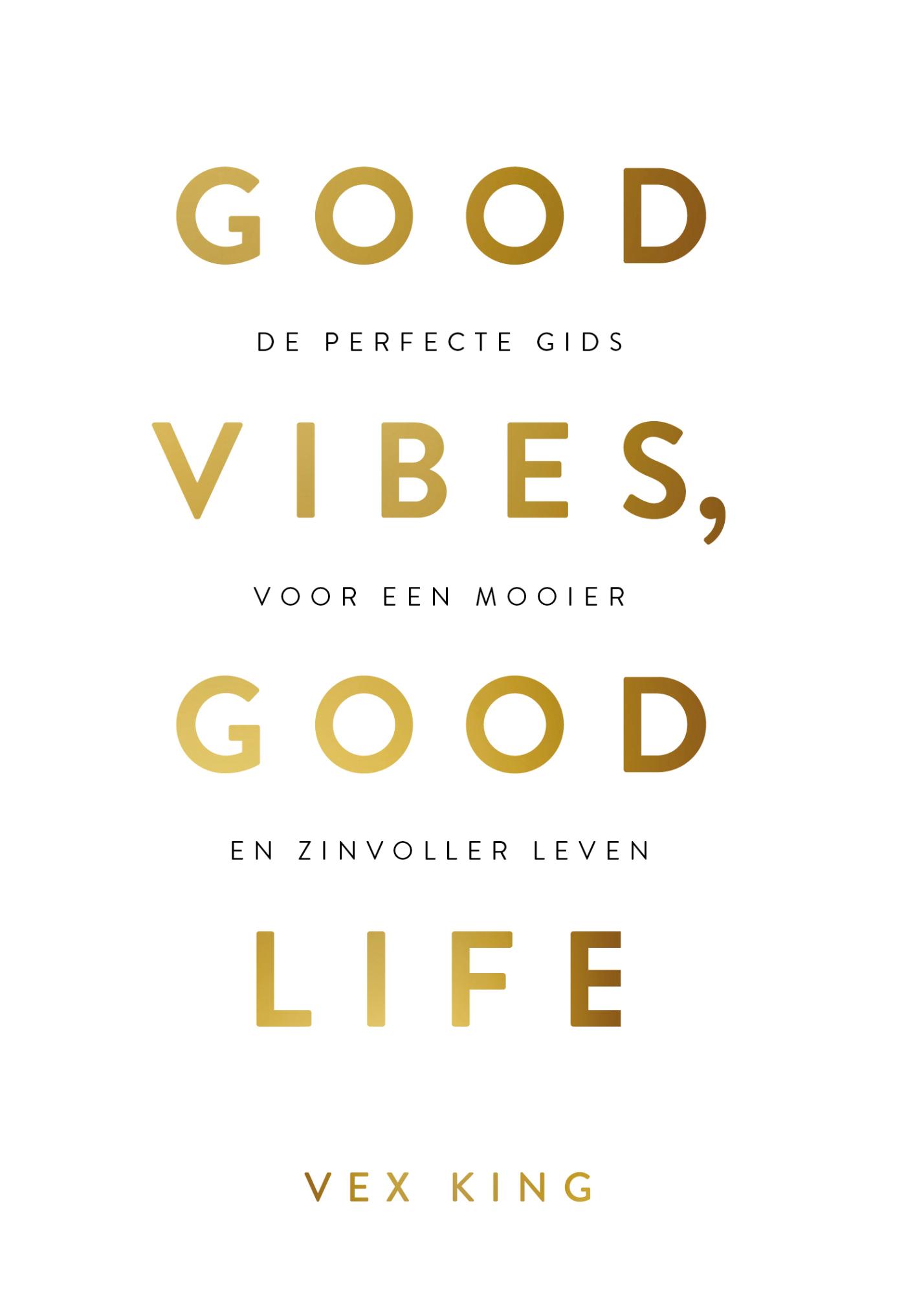 Omslag van Good Vibes, Good Life