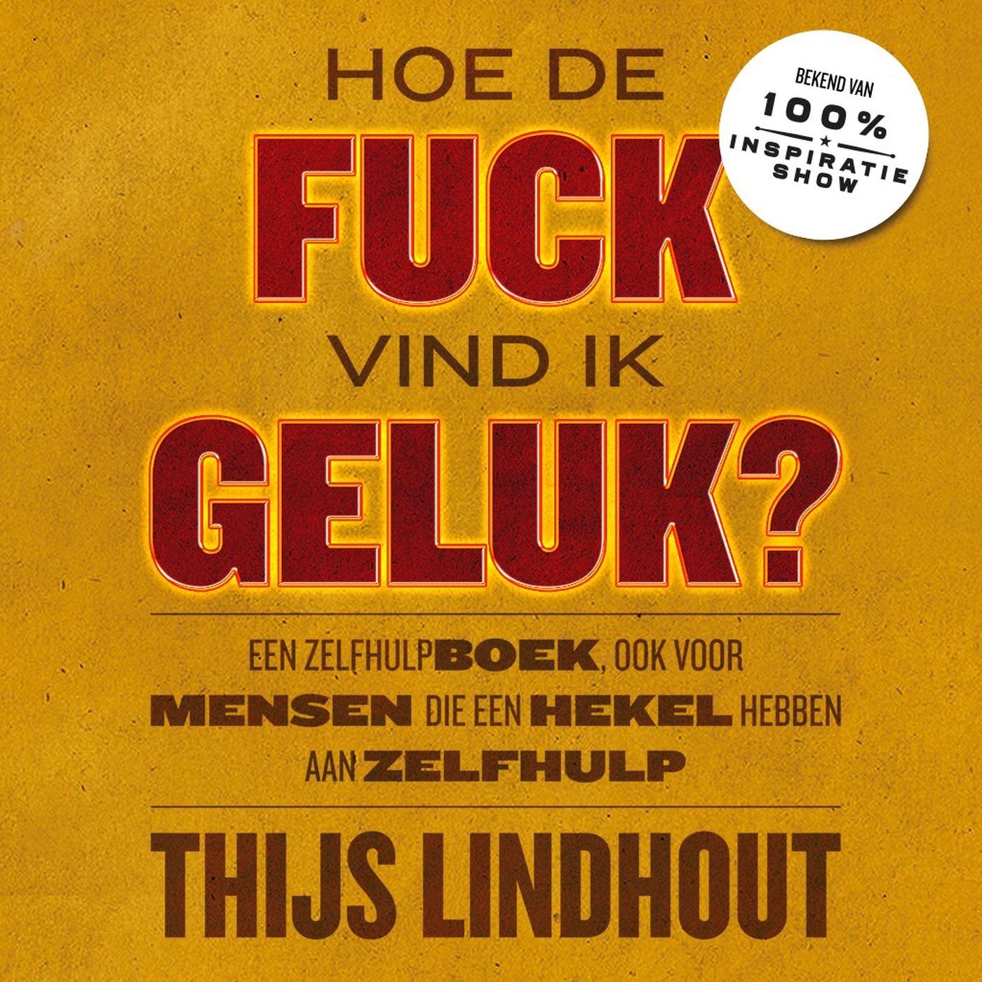 Omslag van Hoe de fuck vind ik geluk?