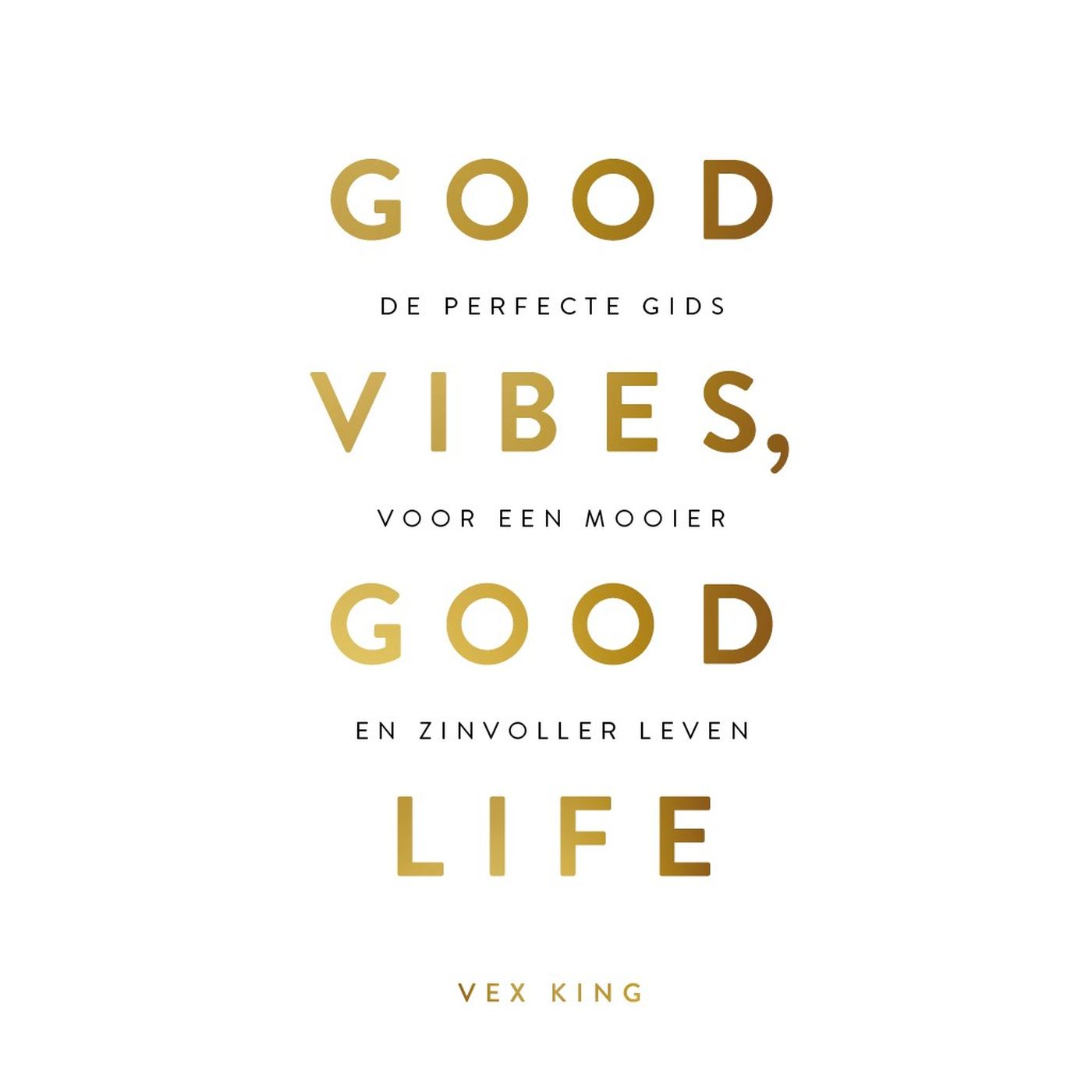 Omslag van Good Vibes, Good Life