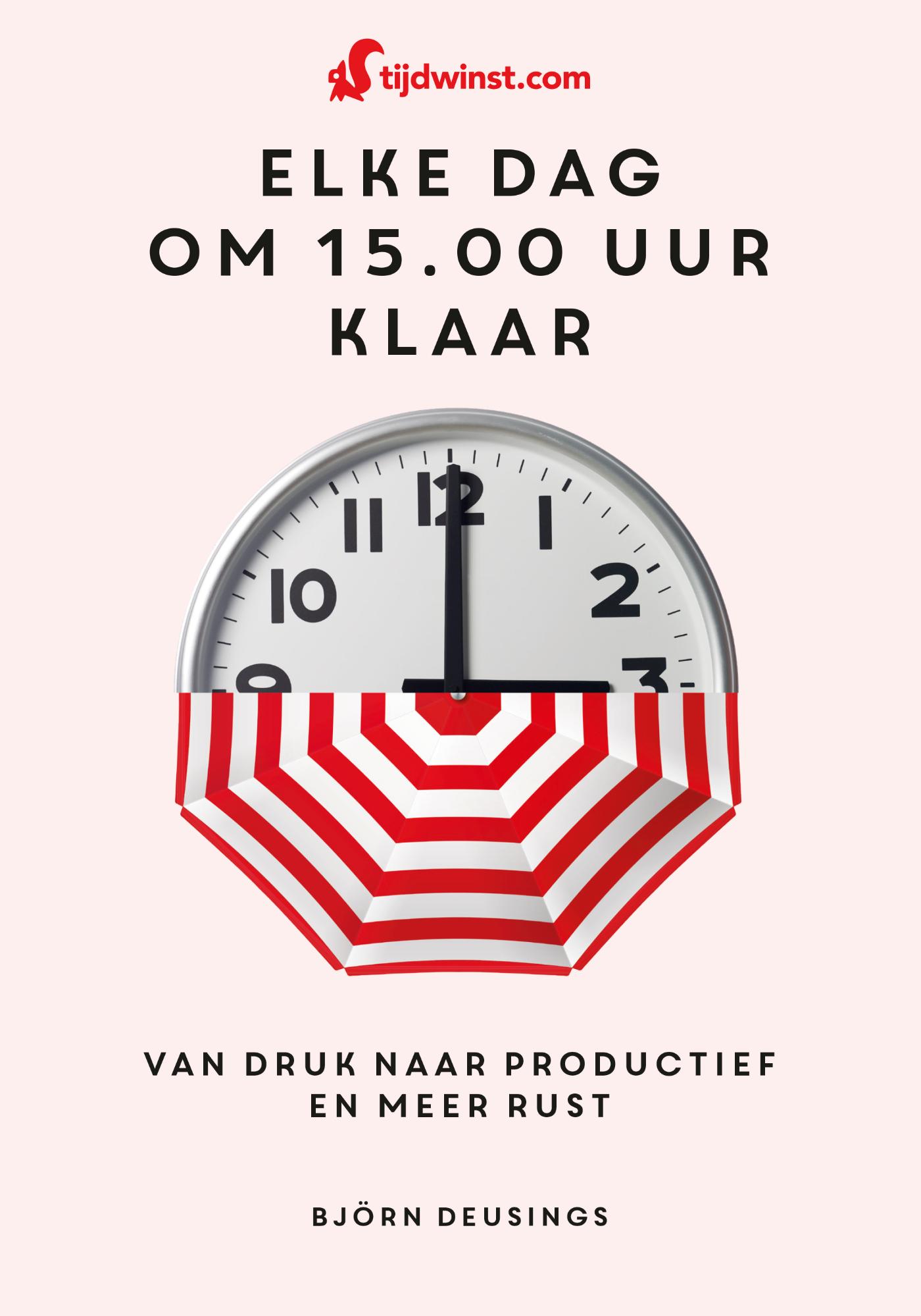 Omslag van Tijdwinst - Elke dag om 15.00 uur klaar