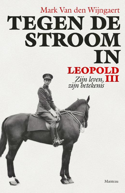 Omslag van Tegen de stroom in. Leopold III