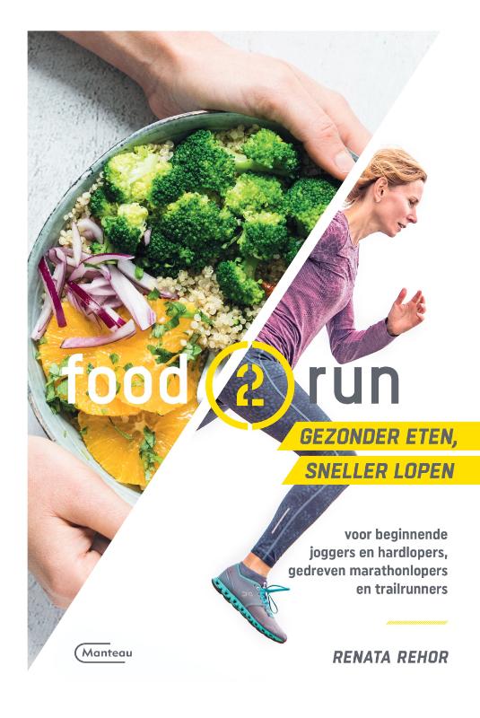 Omslag van Food2run voor beginnende joggers en hardlopers, gedreven marathonlopers en trailrunners