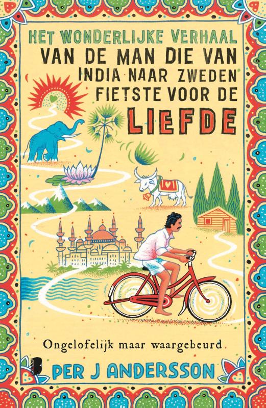 Omslag van Het wonderlijke verhaal van de man die van India naar Zweden fietste voor de liefde