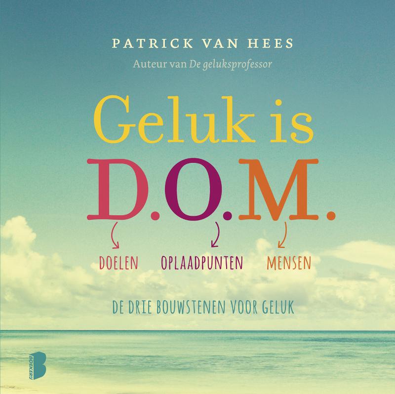 Omslag van Geluk is D.O.M.