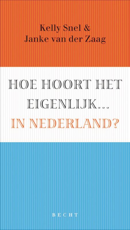 Omslag van Hoe hoort het eigenlijk... in Nederland?
