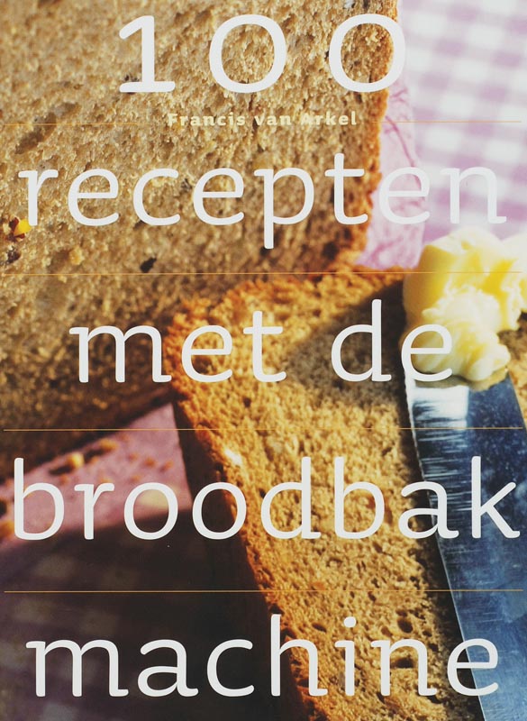 Omslag van 100 recepten met de broodbakmachine