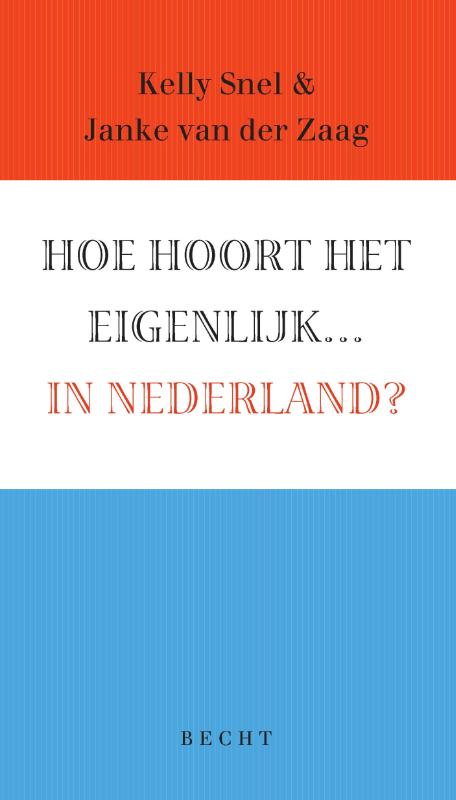 Omslag van Hoe hoort het eigenlijk... in Nederland?