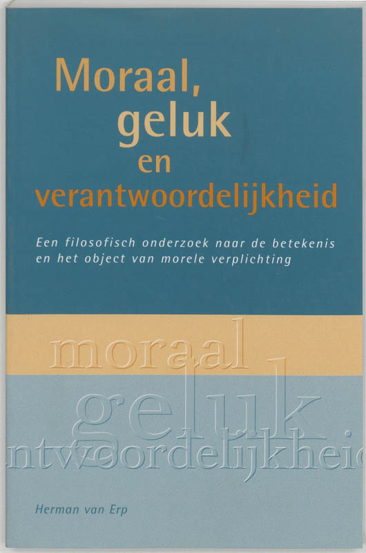 Omslag van Moraal, geluk en verantwoordelijkheid
