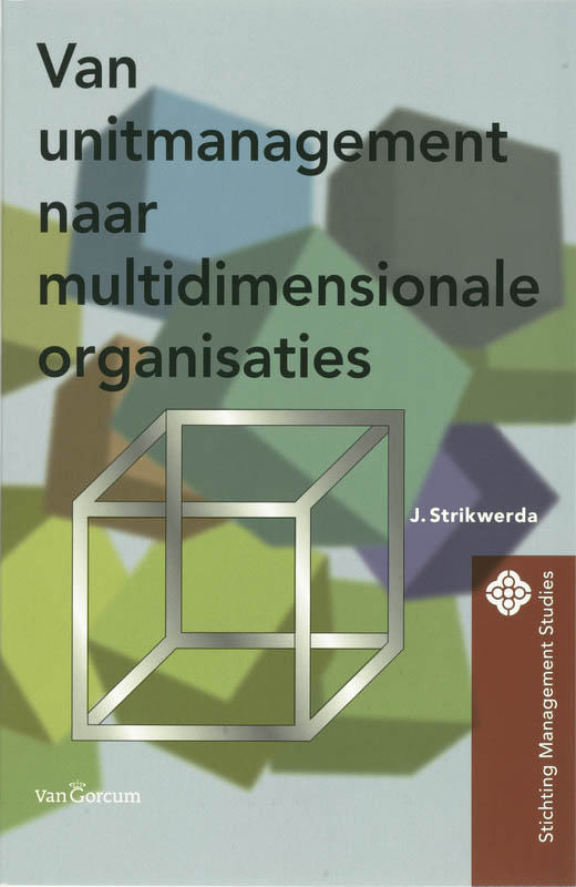Omslag van Van unitmanagement naar de multidimensionale organisatie