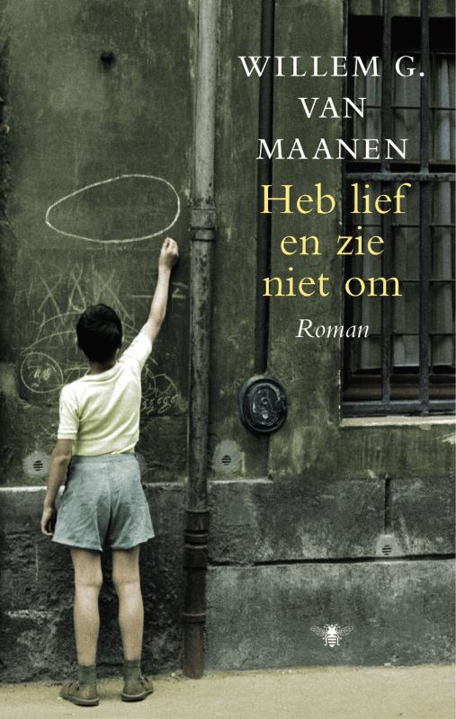 Omslag van Heb lief en zie niet om