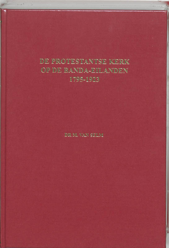 Omslag van De Protestantse Kerk op de Banda-eilanden 1795-1923