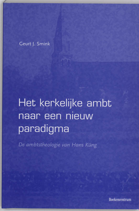 Omslag van Het kerkelijke ambt naar een nieuw paradigma