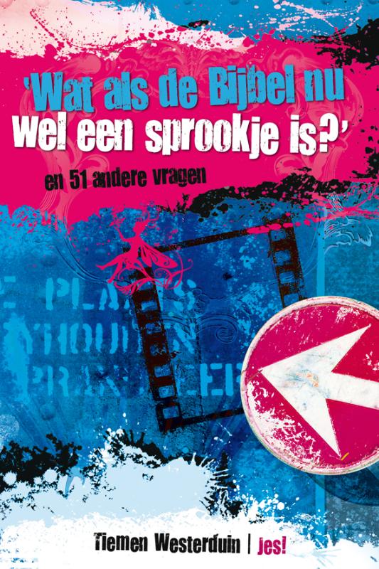 Omslag van Wat als de Bijbel nu wel een sprookje is?