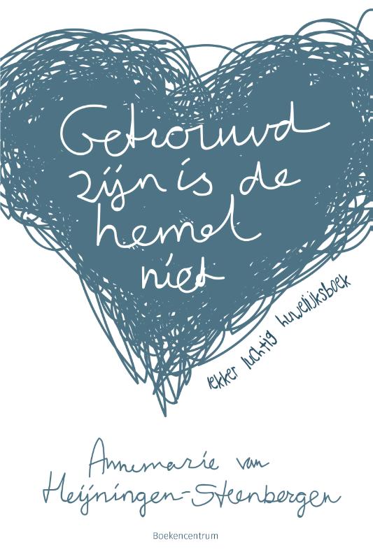 Omslag van Getrouwd zijn is de hemel niet