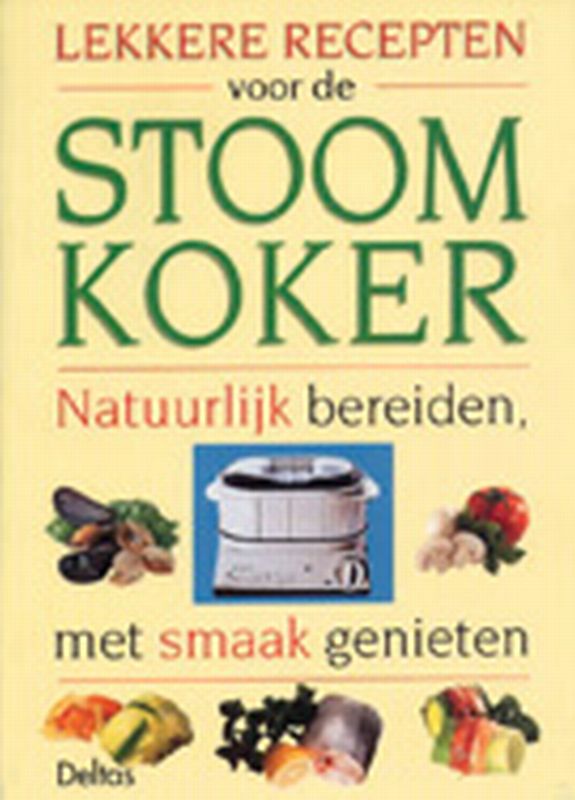 Omslag van Lekkere recepten voor de stoomkoker