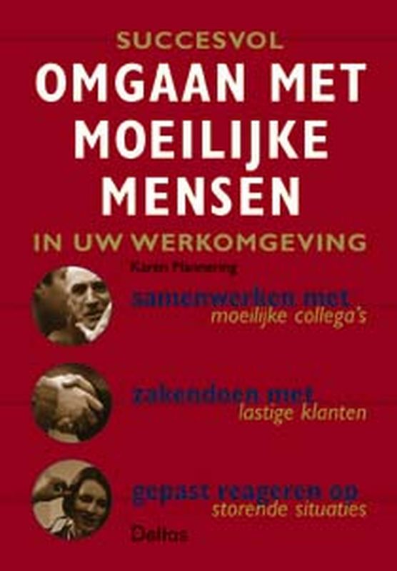 Omslag van Succesvol omgaan met moeilijke mensen in uw werkomgeving