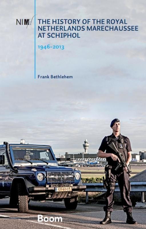 Omslag van The history of the Royal Netherlands Marechaussee at Schiphol, 1946-2013
