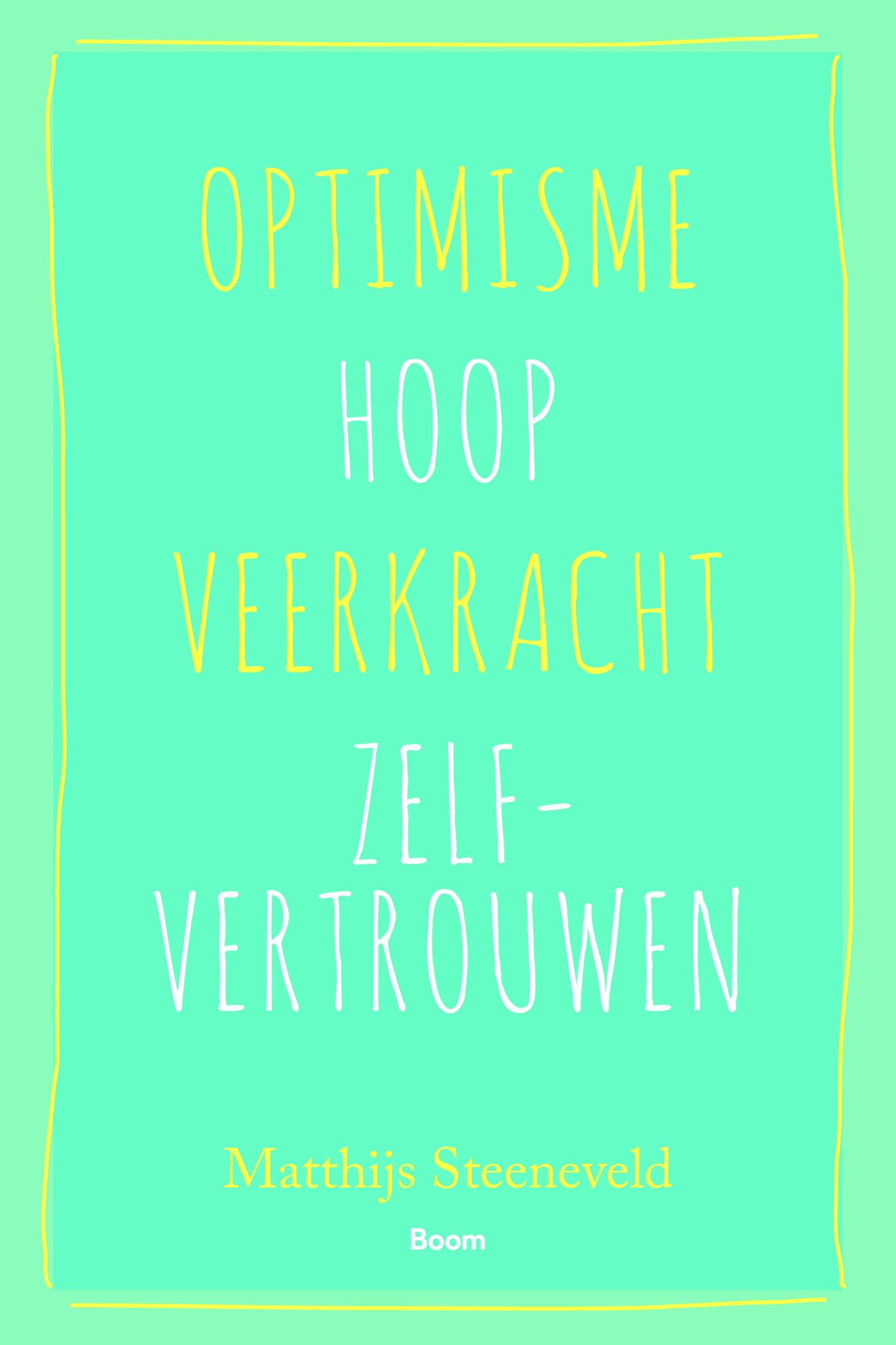 Omslag van Optimisme – Hoop – Veerkracht – Zelfvertrouwen