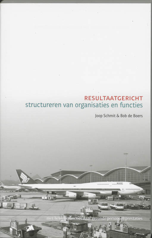 Omslag van Resultaatgericht structureren van organisaties en functies