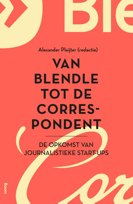 Omslag van Van Blendle tot De Correspondent