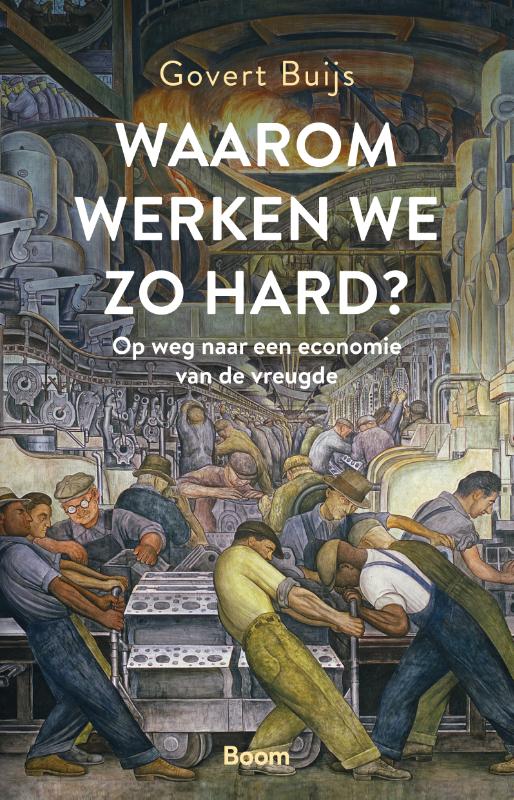 Omslag van Waarom werken we zo hard?